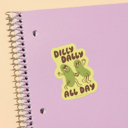 Vinyl Sticker—Dilly Dally (Pickle, Pickles, Fun, Cute)
