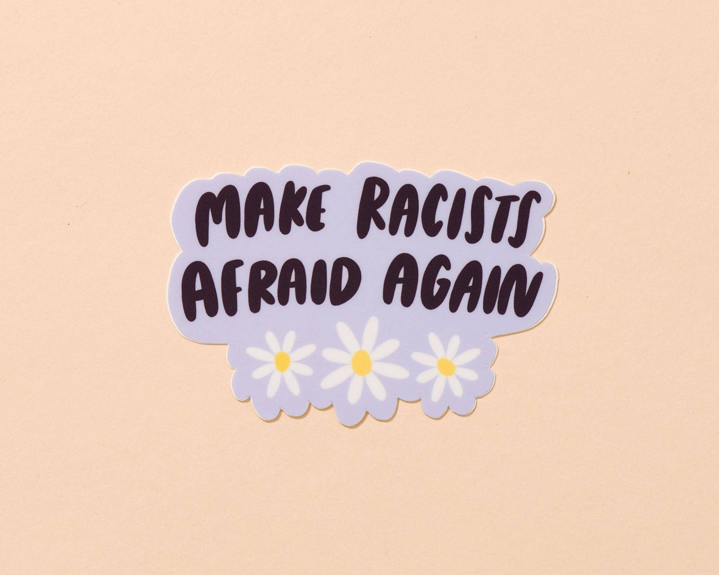 Vinyl Sticker—Your Gal Kiwi—Make Racists Afraid Again