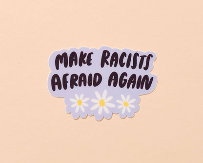 Vinyl Sticker—Your Gal Kiwi—Make Racists Afraid Again
