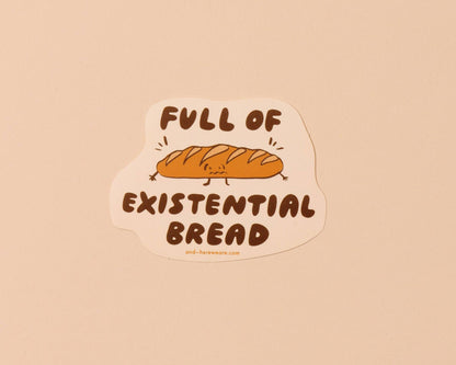 Vinyl Sticker—Existential Bread (Comfort Food, Anxiety)