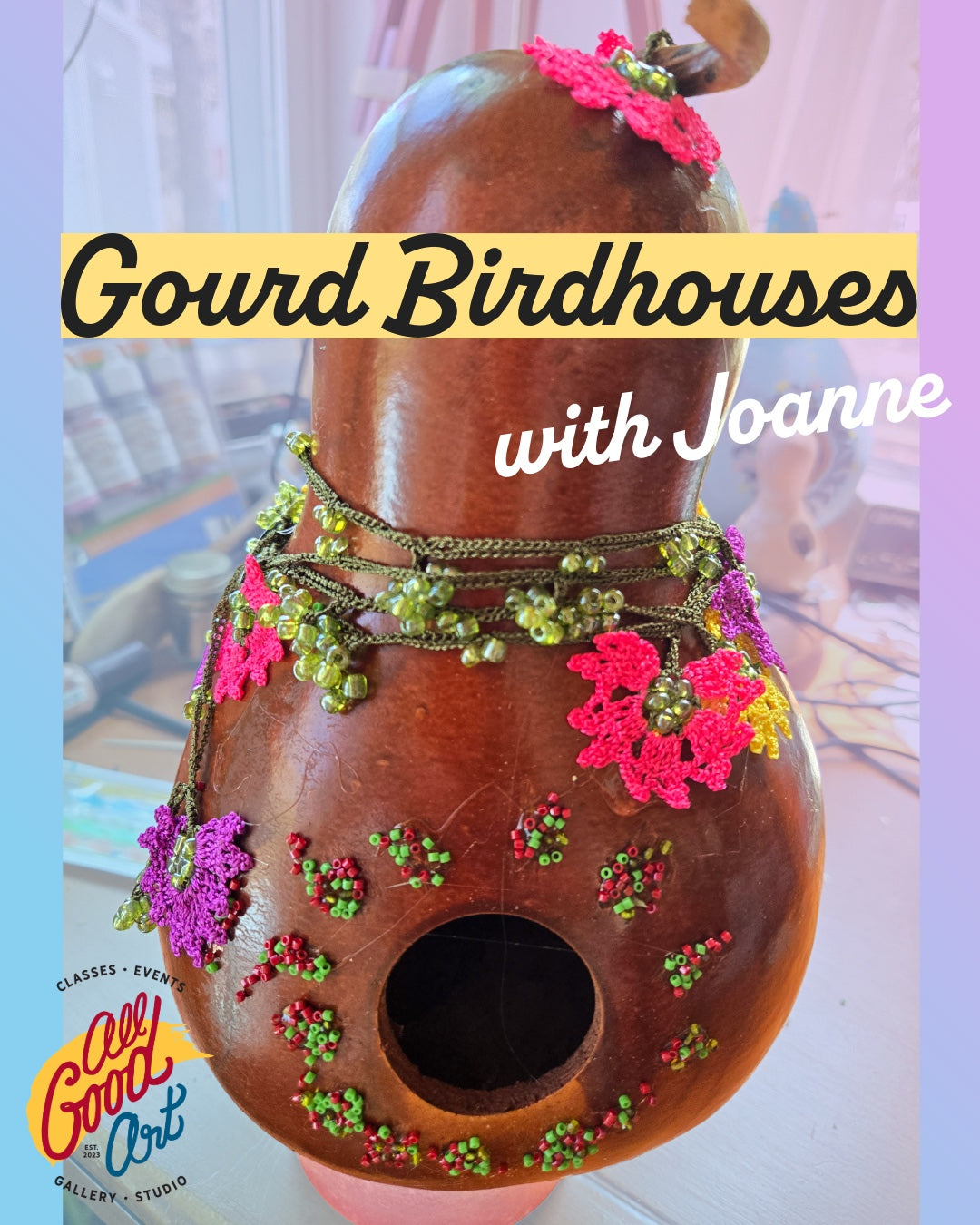 Gourd Birdhouse Workshop with Joanne