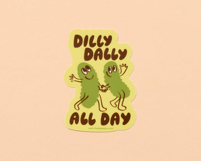 Vinyl Sticker—Dilly Dally (Pickle, Pickles, Fun, Cute)
